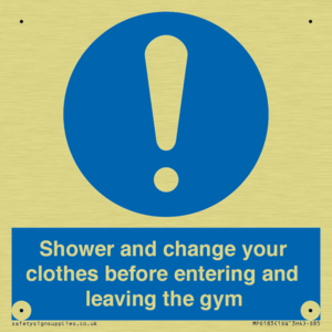 Shower and change your clothes before entering and leaving the gym